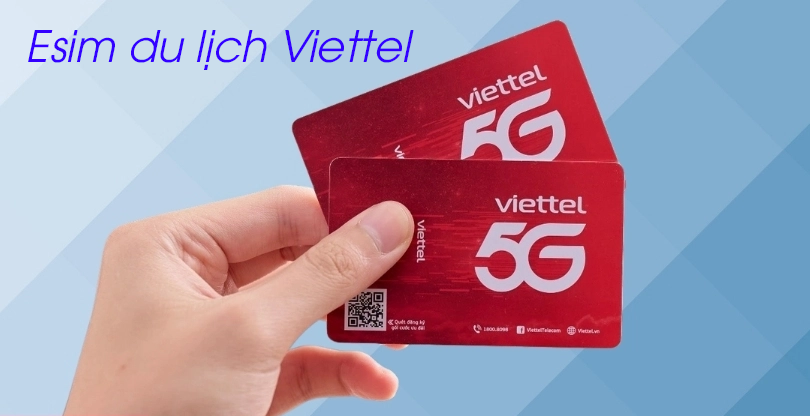 eSIM Du Lịch Viettel 1 Tháng – Internet Tốc Độ Cao, Quét mã Dùng Ngay Không ship 6 eSIM du lịch Viettel